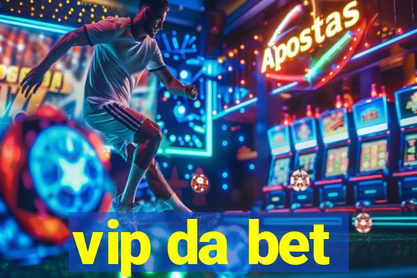 vip da bet